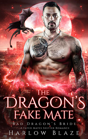 The Dragon's Fake Mate by Harlow Blaze