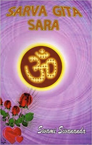 Sarva Gita Sara/2012 Edition by Sivananda Saraswati