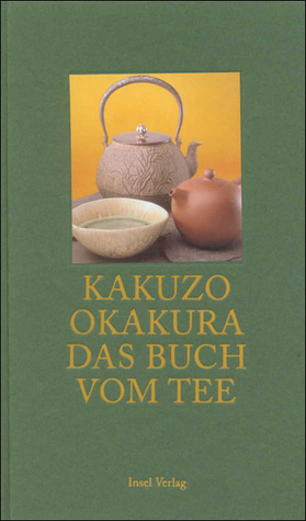 Das Buch vom Tee by Irmtraud Schaarschmidt-Richter, Kakuzō Okakura, Horst Hammitzsch