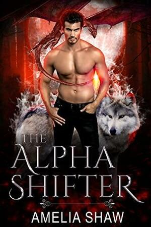 The Alpha Shifter by Amelia Shaw