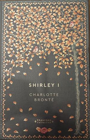 Shirley I by Charlotte Brontë