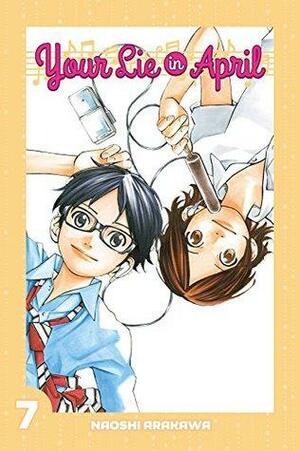 Your Lie in April Vol. 7 by Naoshi Arakawa