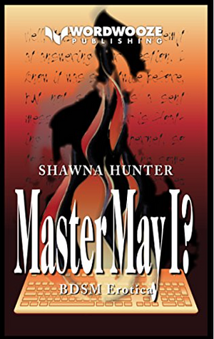 Master May I?: A Tale of Worship and Submission by Shawna Hunter, Shawna Hunter