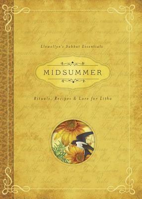 Midsummer: Rituals, Recipes & Lore for Litha by Llewellyn Publications, Deborah Blake