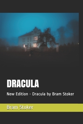 Dracula: New Edition - Dracula by Bram Stoker by Bram Stoker