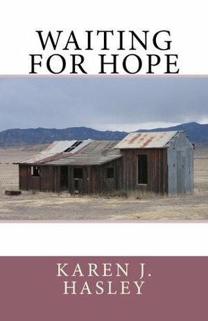 Waiting for Hope by Karen J. Hasley