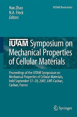Iutam Symposium on Mechanical Properties of Cellular Materials: Proceedings of the Iutam Symposium on Mechanical Properties of Cellular Materials, Hel by 