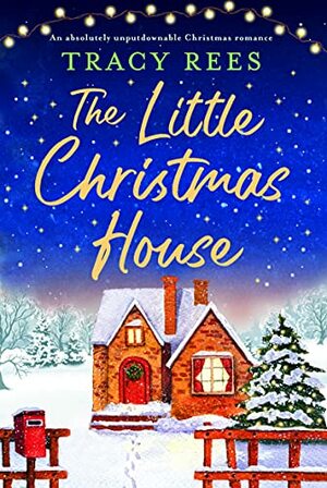 The Little Christmas House by Tracy Rees