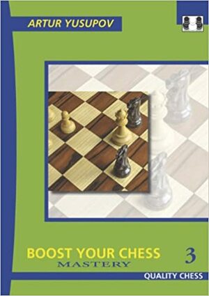 Boost Your Chess 3: Mastery by Artur Yusupov