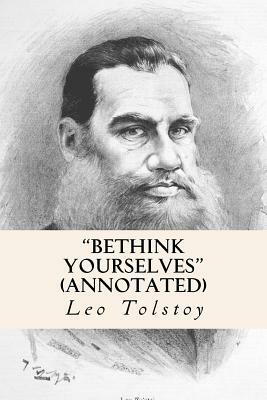"Bethink Yourselves" (annotated) by Leo Tolstoy