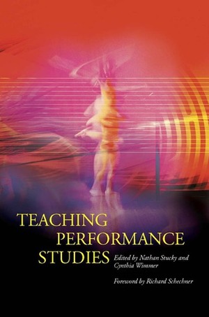 Teaching Performance Studies by Nathan Stucky, Richard Schechner