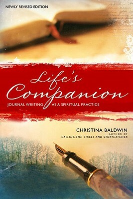 Life's Companion: Journal Writing as a Spiritual Practice by Christina Baldwin