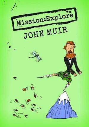Mission:Explore John Muir by The Geography Collective, Mission: Explore