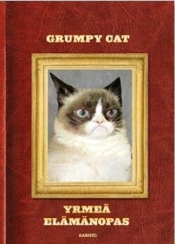 Grumpy Cat: Yrmeä elämänopas by Grumpy Cat