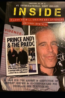 Inside A Look at Billionaire Sex Offender Jeffrey Epstein: Jeffrey Epstein Didn't Kill Himself by Linda Evans