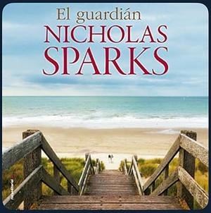 El guardián by Nicholas Sparks