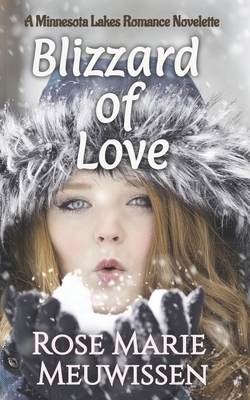 Blizzard of Love: A Minnesota Lakes Romance by Rose Marie Meuwissen