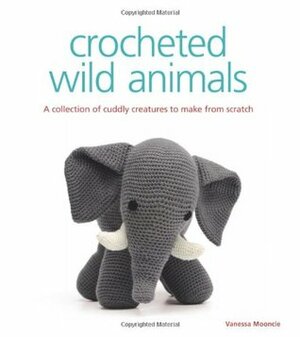 Crocheted Wild Animals by Vanessa Mooncie
