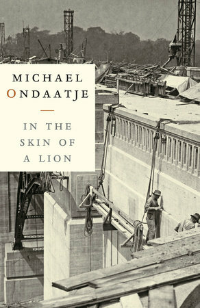 In the Skin of a Lion by Michael Ondaatje