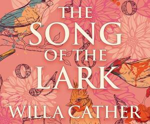 The Song of the Lark by Willa Cather