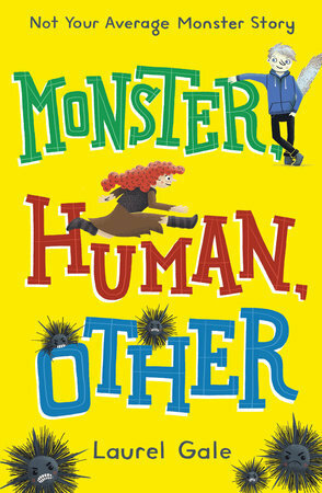 Monster, Human, Other by Laurel Gale