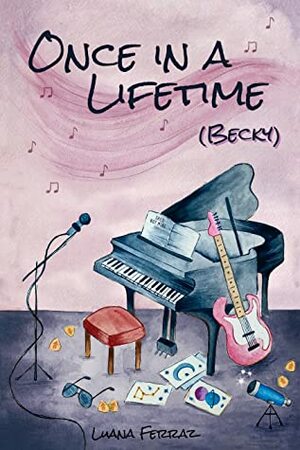 Once in a Lifetime (Becky) by Luana Ferraz