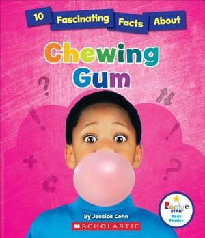 10 Fascinating Facts about Chewing Gum by Jessica Cohn