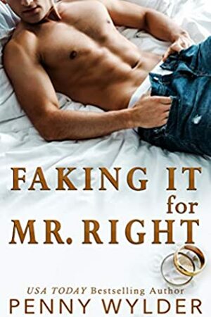 Faking It For Mr. Right by Penny Wylder