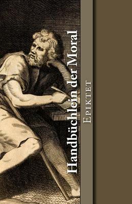 Handbüchlein der Moral by Epictetus