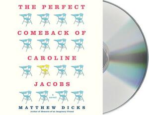 The Perfect Comeback of Caroline Jacobs by Matthew Dicks