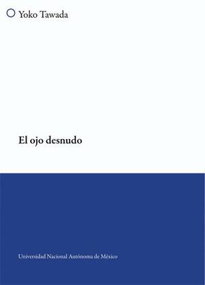 El Ojo Desnudo by Yōko Tawada