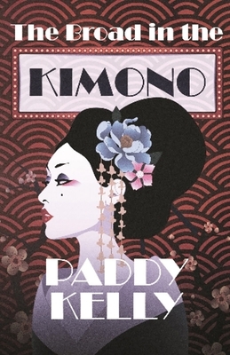 The Broad in the Kimono by Paddy Kelly