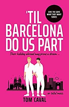 ‘Til Barcelona Do Us Part by Tom Caval