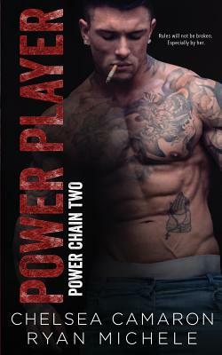 Power Player (Power Chain Book 2) by Ryan Michele, Chelsea Camaron