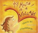 My Mouth Is a Volcano: Teaching Children How to Manage Their Thoughts and Words Without Interrupting by Julia Cook, Carrie Hartman