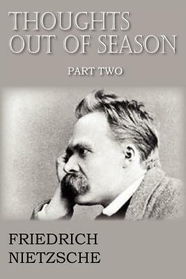 Thoughts Out of Season Part II by Friedrich Nietzsche