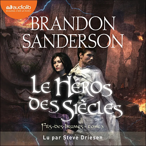 Le héros des siècles  by Brandon Sanderson