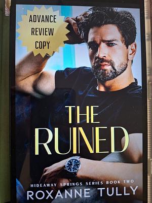 The Ruined by Roxanne Tully