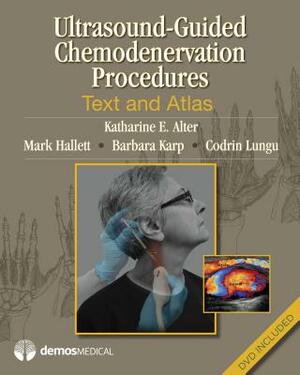 Ultrasound-Guided Chemodenervation Procedures: Text and Atlas [With DVD] by Barbara Karp, Katharine E. Alter, Mark Hallett