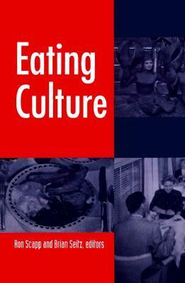 Eating Culture by Ron Scapp