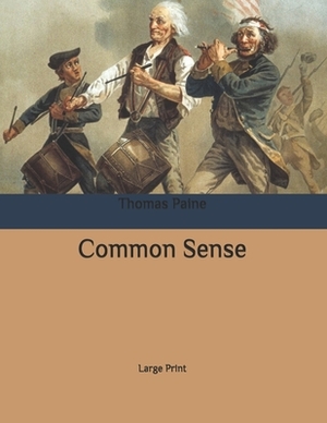 Common Sense: Large Print by Thomas Paine