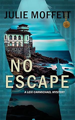 No escape by Julie Moffett