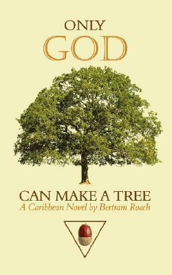 Only God Can Make a Tree by Bertram Roach