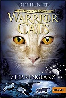 Warrior Cats - Sternenglanz, Die neue Prophezeiung by Erin Hunter