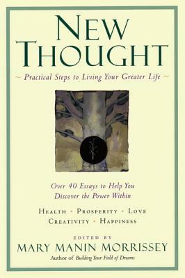 New Thought: A Practical Spirituality by Mary Manin Morrissey