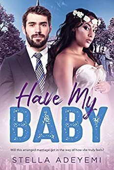 Have My Baby by Stella Adeyemi