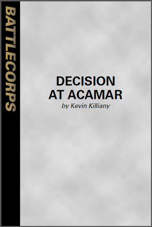 Decision at Acamar (BattleTech: Chaos Born, #1.1) by Kevin Killiany