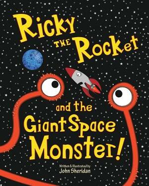 Ricky The Rocket And The Giant Space Monster by John Sheridan
