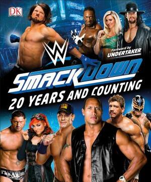 WWE Smackdown 20 Years and Counting by Dean Miller, Jake Black
