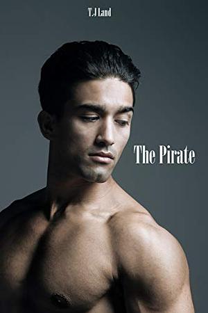 The Pirate by T.J. Land